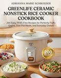 GreenLife Ceramic Nonstick Rice Cooker Cookbook