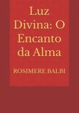 Luz Divina O Encanto da Alma