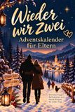 Wieder wir zwei: Adventskalender für Eltern