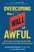 Overcoming Balance Overcoming the Wall of Awful