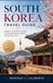 SOUTH KOREA TRAVEL GUIDE 2026–2027: Palaces, K-Culture, Cuisine, and Everything You Need to Plan Your Trip
