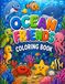 Ocean Friends Coloring Book: 50 Cute and Easy Ocean Animals Coloring Pages for Kids Ages 3–8
