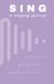 SING: A Singing Journal