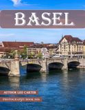 Basel: A Collection of 40 Scenic Photographs Showcasing the Basel