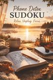 Phone Detox Sudoku Puzzle Book