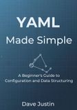 YAML Libri GmbH YAML Made Simple: A Beginner’s Guide to Configuration and Data Structuring Paperback