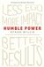 Humble Power: Less Ego. More Impact. Better Results. Paperback