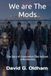 We are The Mods: The Story of a Generation That Refused to Be Ordinary