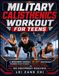 Military Calisthenics Workout for Teens: A Beginner-Friendly 28-Day Bodyweight Training Plan to Build Strength, Stamina, Confidence, Discipline, and Athletic Fitness- No Equipment Required