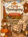 Cozy Thanksgiving Coloring Book: 50 Cozy Autumn & Thanksgiving Coloring Pages for Relaxation | Cute Fall Scenes, Cozy Homes, Pumpkin Pies, Harvest Moments & Peaceful Autumn Landscapes