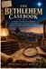 THE Libri GmbH THE BETHLEHEM CASEBOOK
