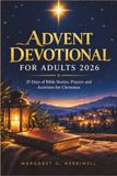 Advent Devotional for Adults 2026: 25 Days of Bible Stories, Prayers and Activities for Christmas