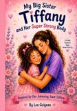 My Independently Published My Big Sister Tiffany and Her Super Strong Body Paperback