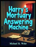 Harry's Mortuary Answering Machine