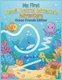 My First Pencil Control Adventure Ocean Friends Edition