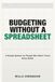 Budgeting Without a Spreadsheet: A Simple System for People Who Won't Track Every Dollar
