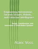 Engineering Independently Published Engineering Autonomous Swarms
