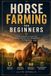 Horse Independently Published Horse Farming For Beginners