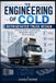 THE Libri GmbH THE ENGINEERING OF COLD Refrigerated Truck Design: A Technical Guide to Insulated Body, Refrigeration System, and Structural Design