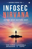 Seven Steps to Infosec Nirvana: Defend What Matters Most