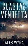 Coastal Myrtle Beach Mystery: Coastal Vendetta