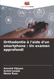 Orthodontie à l'aide d'un smartphone : Un examen approfondi