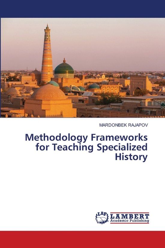 Methodology Lap Lambert Academic Publishing Methodology Frameworks for Teaching Specialized History