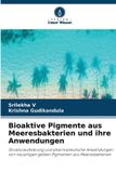 Bioaktive Verlag Unser Wissen Bioaktive Pigmente aus Meeresbakterien und ihre Anwendungen