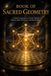 The Book of Sacred Geometry: An Illustrated Encyclopedia of Ancient Geometric Symbols, Cosmic Patterns, Esoteric Shapes and the Mathematics of Sacred Design