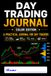 DAY TRADING JOURNAL: A Practical Workbook for Trade Planning, Risk Management & Performance Review