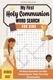 My First Holy Communion Word Search:: 60 Word Searches for Kids Preparing for Their First Holy Communion