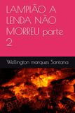 LAMPIÃO A LENDA NÃO MORREU parte 2