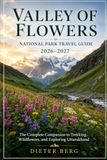 Valley of Flowers National Park Travel Guide 2026–2027