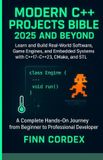 MODERN Independently Published Modern C++ Projects Bible 2025 and Beyond