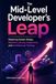The Mid-Level Developer's Leap: Mastering System Design, Machine Learning Integrations, and Architectural Thinking