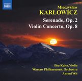 Outhere Naxos Ilya Kaler, Warsaw Philharmonic Orchestra, Antoni Wit - Karlowicz: Serenade Op.2 | Violin Concerto Op.8 (CD)