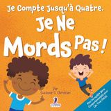 Libri GmbH Mon Incroyable Série Comportementale Pour les Tout-Petits- Je Compte Jusqu'à Quatre. Je Ne Mords Pas!