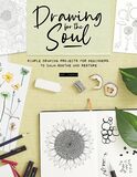 Drawing for the Soul: Simple Drawing Projects for Beginners