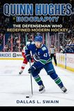 Quinn Hughes biography: The Defenseman Who Redefined Modern Hockey