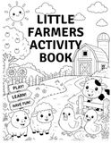Little Farmers Activity Book: Cute farm animal coloring pages, Easy mazes and puzzle games, Word searches and word scrambles