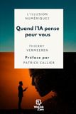 L'ILLUSION NUMÉRIQUE 2: QUAND L’IA PENSE POUR VOUS