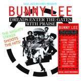 Bunny Soul Jazz Records Presents Bunny Lee: Dreads Enter The Gates With Praise - The Mighty Striker Shoots The Hits!