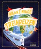 Waanzinnige Treinreizen (Hardback)