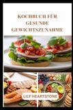 KOCHBUCH FÜR GESUNDE GEWICHTSZUNAHME