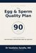 The Egg & Sperm Quality Plan: A Science-Backed 90-Day Roadmap for Natural Conception and IVF Success