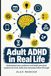 Adult ADHD in Real Life: Understand your patterns and build practical systems for time, tasks and everyday follow-through