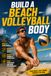 Build a Beach Volleyball Body