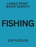 Large Fishing Edition: Large Print Word Search for Seniors: 120 Easy and Relaxing Puzzles with Big Letters (Volume 14)