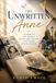 The Unwritten Anne: Exploring the Stories, Essays, and Fiction Anne Frank Never Finished