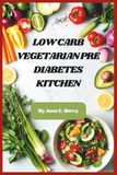 Low Carb Vegetarian Pre Diabetes Kitchen